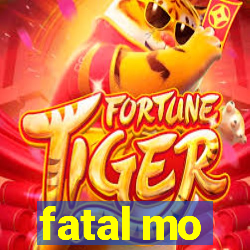 fatal mo
